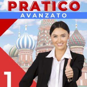 Russo Pratico: Temi Elaborati per l’Apprendimento Avanzato con Lessico Professionale. Parte 1 (Paper Book)