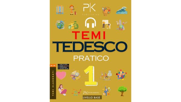 Tedesco Pratico: Temi Elaborati per l’Apprendimento Veloce - Livello Base (Paper Book)